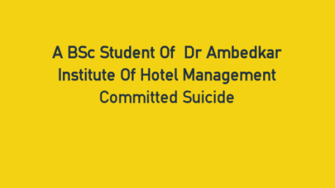 A BSc Student Of  Dr Ambedkar Institute Of Hotel Management Committed Suicide